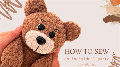 Crochet Teddy Bear How To Sew An Individual Parts Together Tutorial