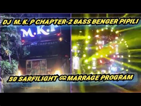 Dj Mkp Chapter Bass Benger Pipili New Setup Sarfilight