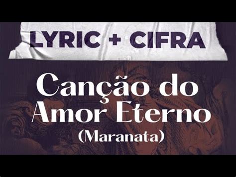 Canção do Amor Eterno Maranata Lyric Video Cifra Thamires