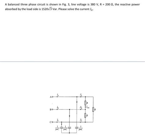 Solved A Balanced Three Phase Circuit Is Shown In Fig 3