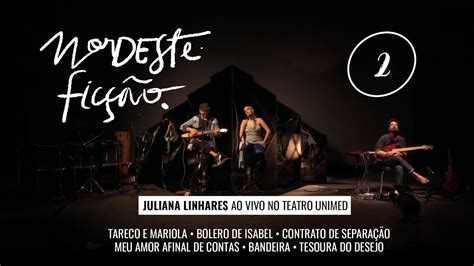 Juliana Linhares Nordeste Fic O Ao Vivo No Teatro Unimed Bloco