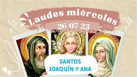 LAUDES HOY MIÉRCOLES 26 DE JULIO 2023 SANTOS JOAQUÍN Y ANA padres