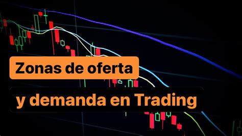 Zonas De Oferta Y Demanda En Trading YouTube