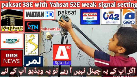 Paksat 38E With Yahsat 52E Weak Signal Setting YouTube