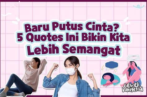 Baru Putus Cinta 5 Quotes Ini Bikin Kita Lebih Semangat Move On Cewekbanget