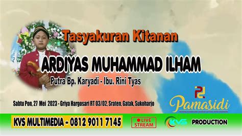 LIVE Tasyakuran Kitanan Bg ARDIYAS MUHAMMAD ILHAM Griya