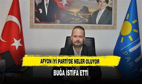 Afyon İyi Partide İstifa Depremi Sİyaset Afyon Türkeli Gazetesi Afyon Haberleri