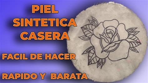 Como Hacer Piel Sintetica Casera Para Tatuar Facil Y Rapido Youtube