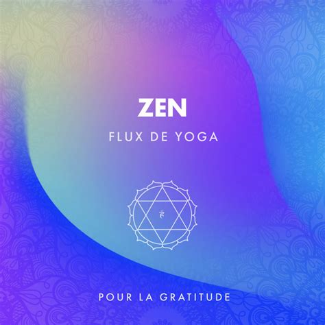 ZZz Zen Flux De Yoga Pour La Gratitude ZZz Album By Musique Calme Et