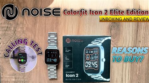 Noise Colorfit Icon 2 Elite Edition Smartwatch Unboxing And Review