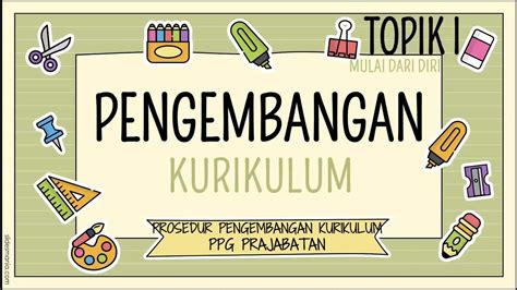 Topik Prosedur Pengembangan Kurikulum Pengembngn Kurikulum Ppg