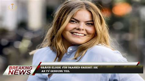 Gräfin Eloise von Oranien Nassau Sie an TV Sendung teil YouTube