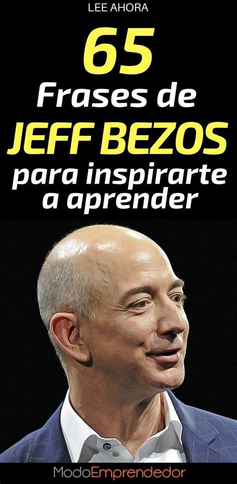 65 Frases De Jeff Bezos Para Inspirarte El Dueño De Amazon Nombres Para Empresas Nombres De