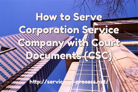 How To Serve Corporation Service Company Iowa With Court Documents Csc