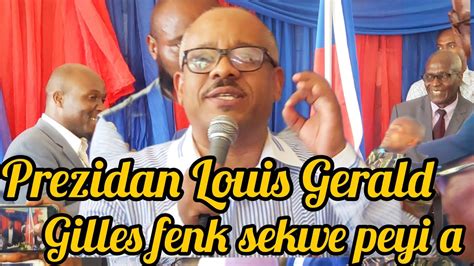 Wowprezidan Louis Gerald Gilles Fenk Debake E Sekwe Peyi A Ak