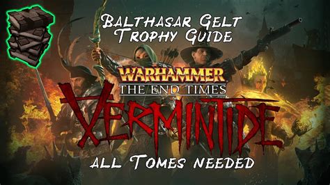 Warhammer End Times Vermintide Balthasar Gelt Trophy Guide YouTube