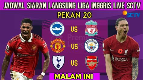 Jadwal Liga Inggris Malam Ini Live Sctv Pekan Ke 20 Man United Vs Man