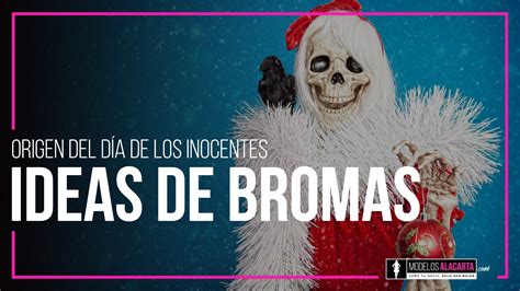 Origen Del Día De Los Inocentes Ideas De Bromas Estupendas