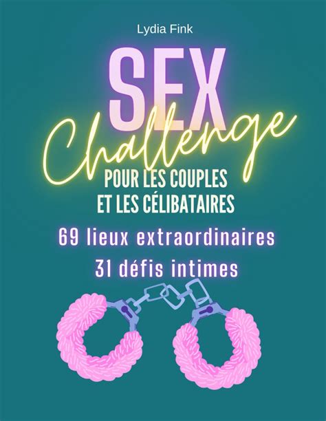 Amazon Sex Challenge Pour Les Couples Et Les Célibataires 69 Lieux