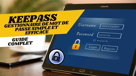 Keepass l outil gratuit idéal pour protéger gérer vos mots de passe