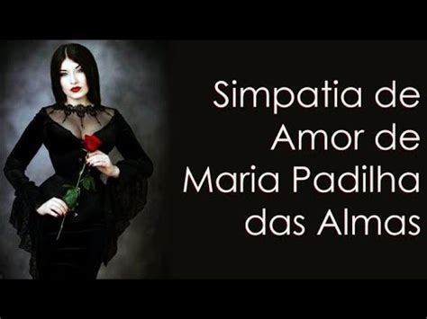 Simpatia Para Pomba Gira Maria Padilha Das Almas Para O Amor Em Todos