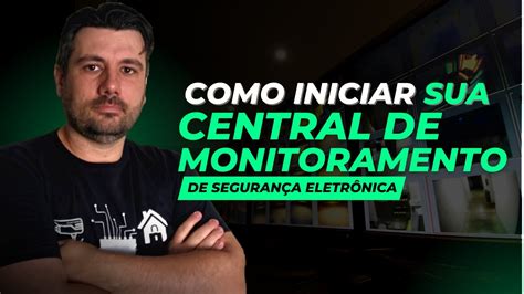 Aula 86 Como Iniciar Sua Central De Monitoramento YouTube