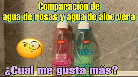 COMPARACIÓN DE AGUA DE ROSAS JALOMA Y AGUA DE ALOE VERA GLICERINA