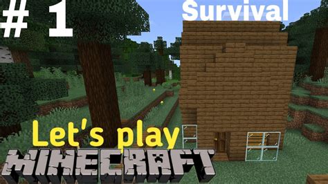 Lets Play Minecraft Survival Ep 1 Great Start Youtube