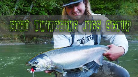 Coho Salmon Fishing Tips Twitching Jig Setup For Coho Fishing Youtube