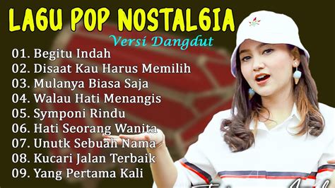 LAGU POP NOSTALGIA VERSI DANGDUT COCOK UNTUK SEGALA SUASANA YouTube