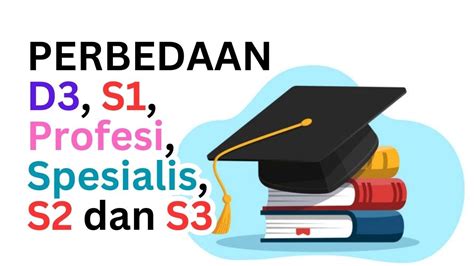 Perbedaan S1 S2 Dan S3 Perbedaan S2 Dan Profesi Perbedaan Profesi