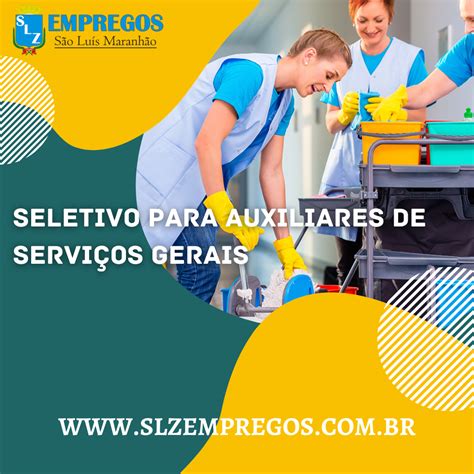 Seletivo Para Auxiliares De Servi Os Gerais Slz Empregos