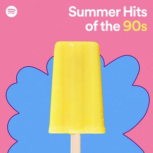 Summer Hits Of The 90s Playlist By Spotify Spotify