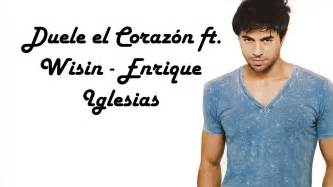 Duele El Corazon Enrique Iglesias Ft Wisin Letra Youtube