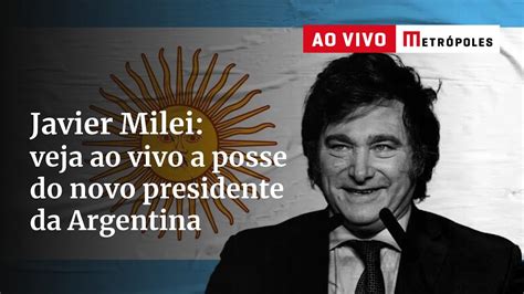 Javier Milei Veja Ao Vivo A Posse Do Novo Presidente Da Argentina