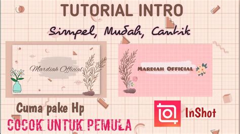 Cara Membuat Intro Atau Opening Youtube Mudah Dengan Aplikasi Inshot