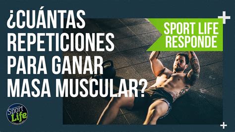 Cuántas repeticiones necesitas para GANAR masa MUSCULAR SPORT