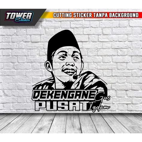 Sticker Viral Stiker Cutting Gus Iqdam Dekengane Pusat Wong Pusat Lazada Indonesia