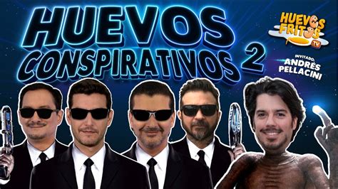 HUEVOS CONSPIRATIVOS 2 CON ANDRÉS PELLACINI YouTube