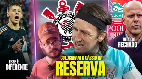 Ta Certo Isso C Ssio Vai Pra Reserva No Corinthians Arda Guler