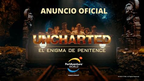 Uncharted El Enigma De Penitence Llega El De Junio A Portaventura