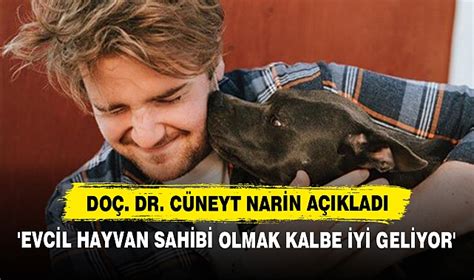 Doç Dr Cüneyt Narin Açıkladı Evcil Hayvan Sahibi Olmak Kalbe İyi