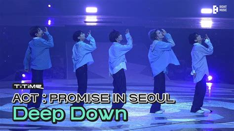 Deep Down stage ACT PROMISE IN SEOUL T TIME TXT 투모로우바이투게더