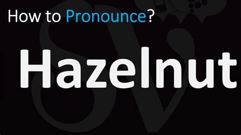 How To Pronounce Hazelnut Correctly Youtube