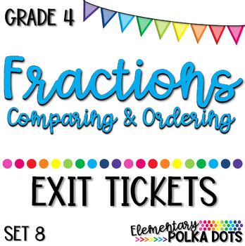 Fractions Comparing And Ordering Exit Tickets Grade 4 Set 8 TPT