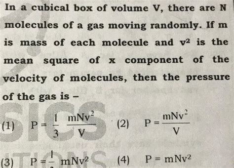 [answered] In A Cubical Box Of Volume V There Are N Molecules Of A Gas Kunduz