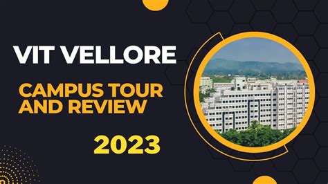 An Inside Look At The Vit Vellore Campus Student Reviews Campus Tour