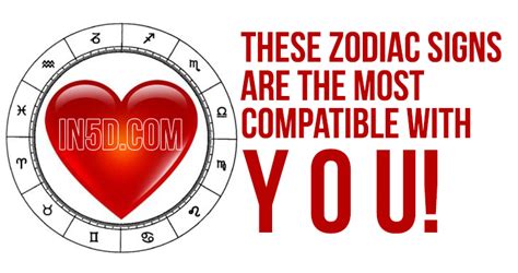 These Zodiac Signs Are The Most Compatible With YOU! - In5D