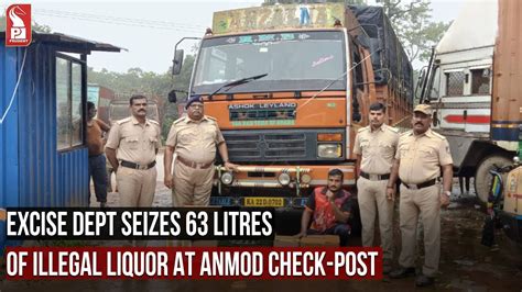 Excise Dept Seizes Litres Of Illegal Liquor At Anmod Check Post