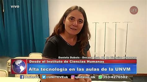 UNITEVE Alta tecnología en las aulas de la UNVM Daniela Dubois